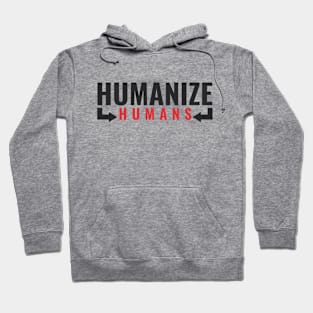 humanize humans Hoodie